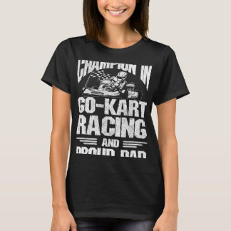 Go Kart Racing Vater Champion Proud Vater T-Shirt