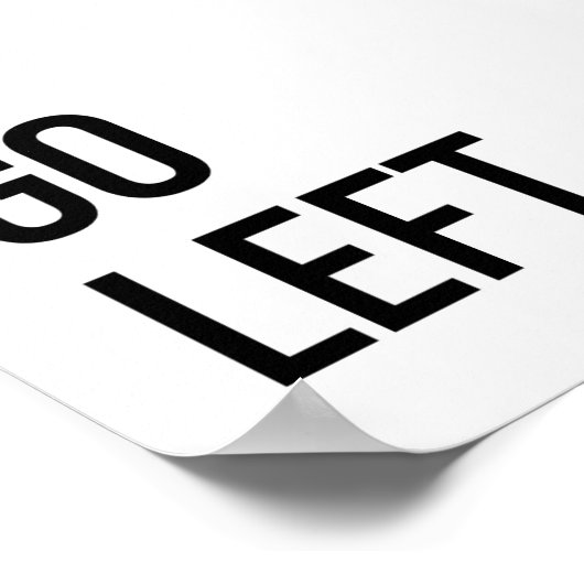 Go Letft Quote schwarze Typografie Poster (Ecke)