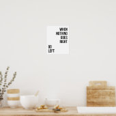 Go Letft Quote schwarze Typografie Poster (Küche)