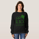 Go Luck Yourself Funny St Patrick's Paddys Drinkin Sweatshirt (Vorne ganz)