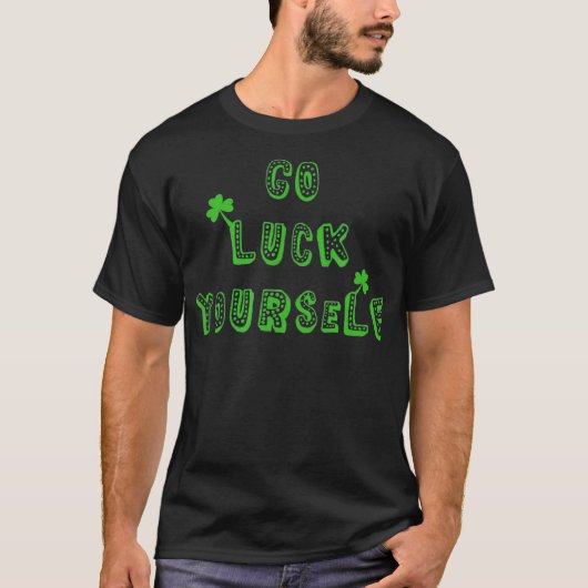 Go Luck Yourself  St Patricks Day Drinking Irish T-Shirt (Vorderseite)