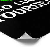 Go Luck Yourself St Patrick's Day Funny Iri-shirt  Poster (Ecke)