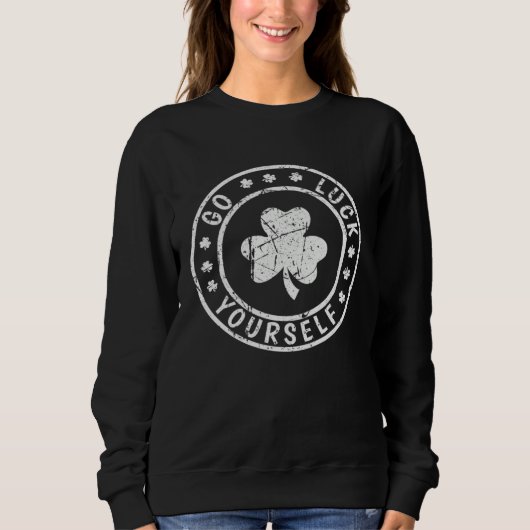 Go Luck Yourself Sweatshirt (Vorderseite)