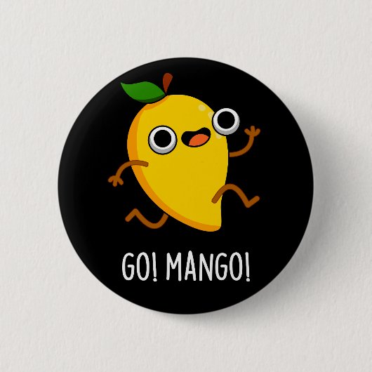 Go Man Go Funny Frucht Mango Pun Dark BG Button (Vorderseite)