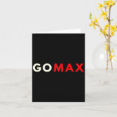 Go Max Shirt! Go Max Go Big! Or Go Home Go Max! Karte (Gelbe Blume)