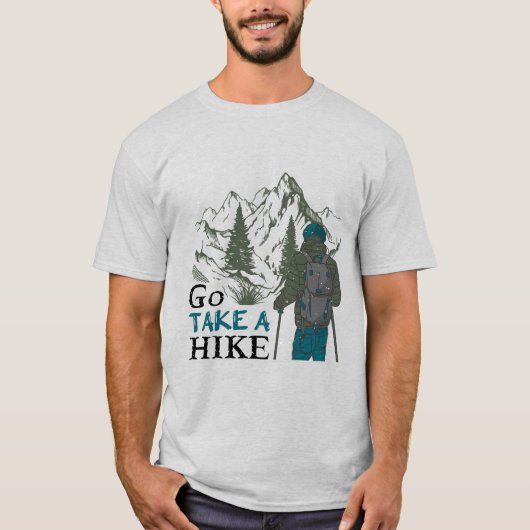 Go Nehmen Sie eine Wanderung - Abenteuer Erlebnis T-Shirt (Vorderseite)