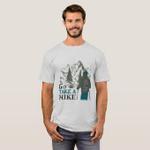 Go Nehmen Sie eine Wanderung - Abenteuer Erlebnis  T-Shirt (Vorne ganz)