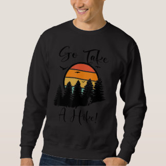 Go Nehmen Sie eine Wanderung Retro Vintage Natur W Sweatshirt