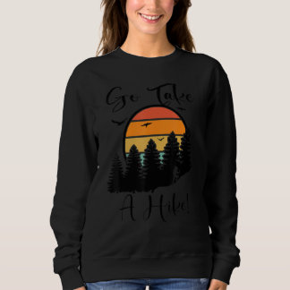 Go Nehmen Sie eine Wanderung Retro Vintage Natur W Sweatshirt