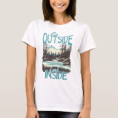 "Go Outside Look Inside" Bergflusenlandschaft T-Shirt (Vorderseite)