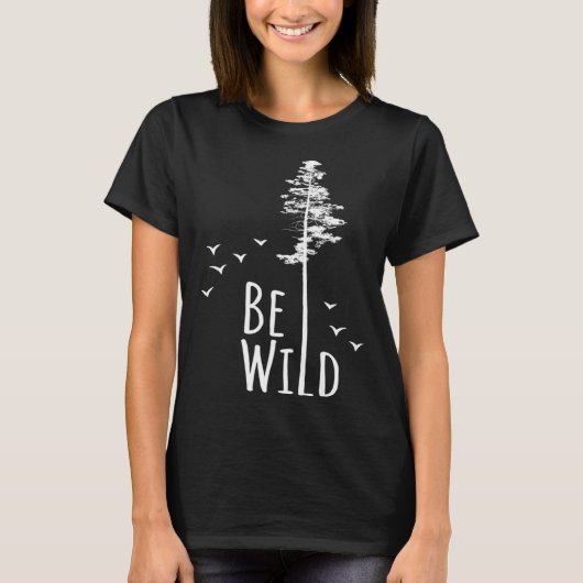 Go Outside Nature Be Wild T-Shirt (Vorderseite)
