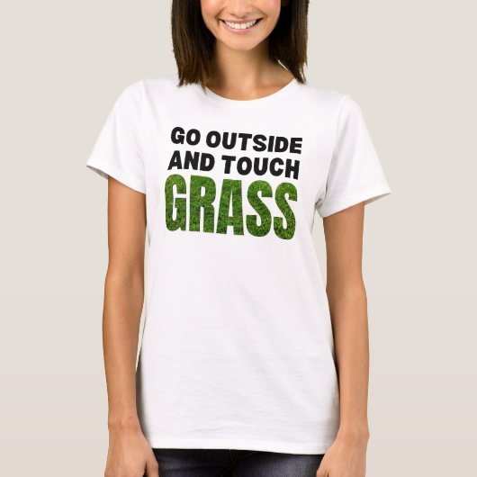 GO OUTSIDE TOUCH GRASS Funny Spaß T-Shirt (Vorderseite)