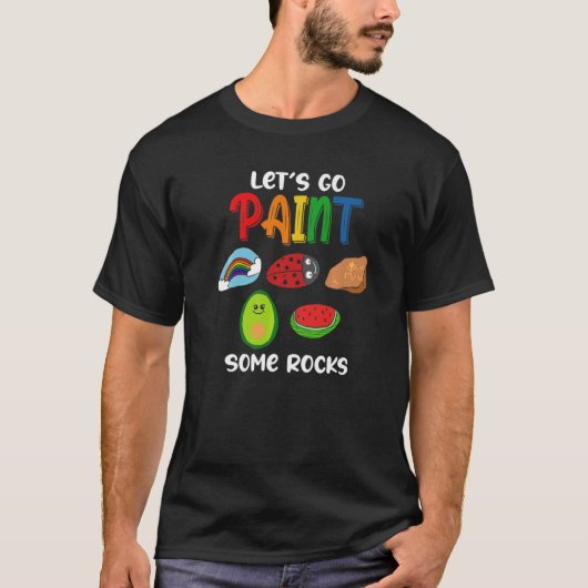 Go Paint some Rocks T-Shirt (Vorderseite)