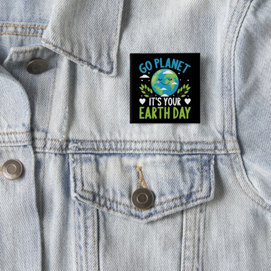 Go Planet Es ist Ihr Earth Day 22 April Button (Beispiel)