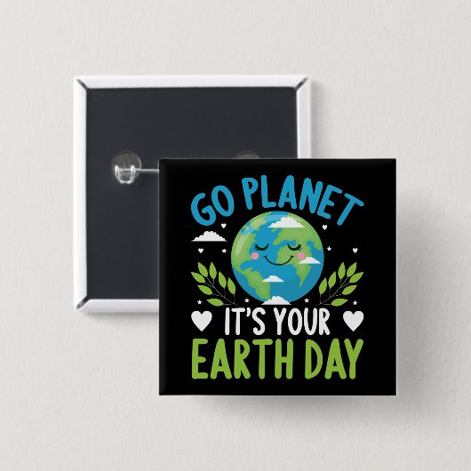 Go Planet Es ist Ihr Earth Day 22 April Button (Vorne & Hinten)