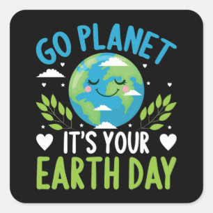 Go Planet Es ist Ihr Earth Day 22 April Quadratischer Aufkleber