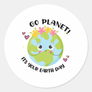 Go Planet Ihre Erde Tag Niedlich Lehrer Kleinkind Runder Aufkleber