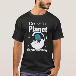 Go Planet ist Ihr Tag der Erde  Katze Liebe Die We T-Shirt