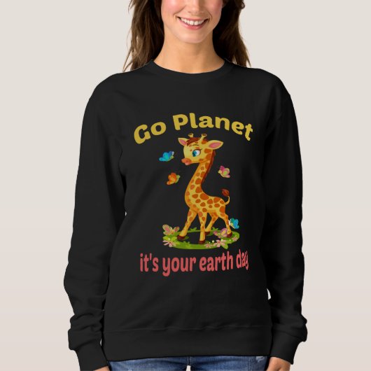 Go planet it's your earth day cute giraffe sweatshirt (Vorderseite)