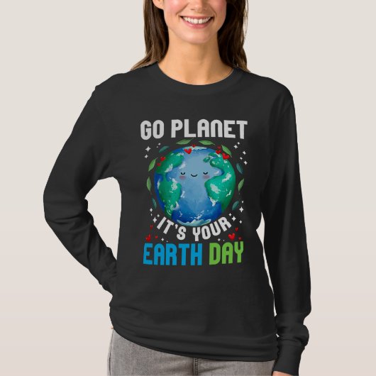 Go Planet It's Your Earth Day Restore Earth Planet T-Shirt (Vorderseite)