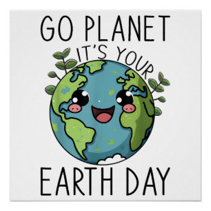 Go Planet sein Earth Day Lehrer Kinder Niedliches Poster