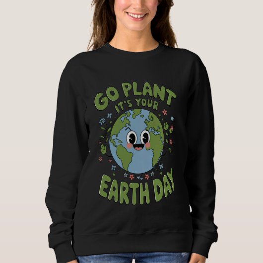 Go Planet sein Earth Day Lehrer Kinder Niedliches  Sweatshirt (Vorderseite)