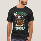 Go Pluck Yourself Christmas Naughty Turkey Men Wom T-Shirt (Vorderseite)
