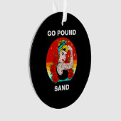 Go Pound Sand - Mama Flexodruck Ornament (Vorderseite)