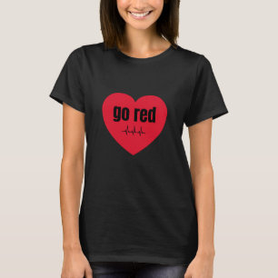 Go Red for Women Heart Disease Awareness T - Shirt