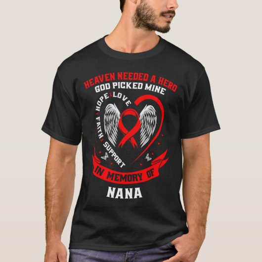 Go Red Heaven Needed A Hero God Picked My Nana Hea T-Shirt (Vorderseite)