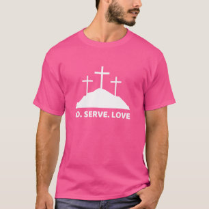 Go Serve Liebe Cross Jesus Mission's Trip Church T-Shirt
