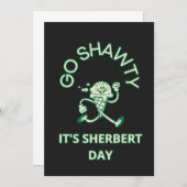 Go Shawty, es ist Sherbert Day Einladung (Vorne/Hinten)