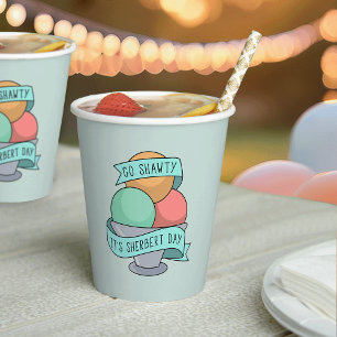 Go Shawty, es ist Sherbert Day Geburtstag Pappbecher