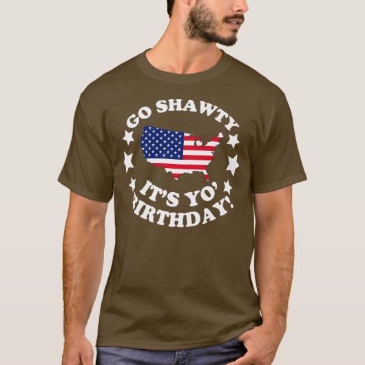 Go Shawty sein Yo Birthday Happy Amerikanische Una T-Shirt (Vorderseite)