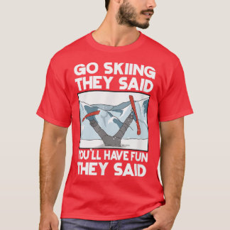 Go Ski Ski Ski Ski Ski Snowboard Winterspiele T-Shirt
