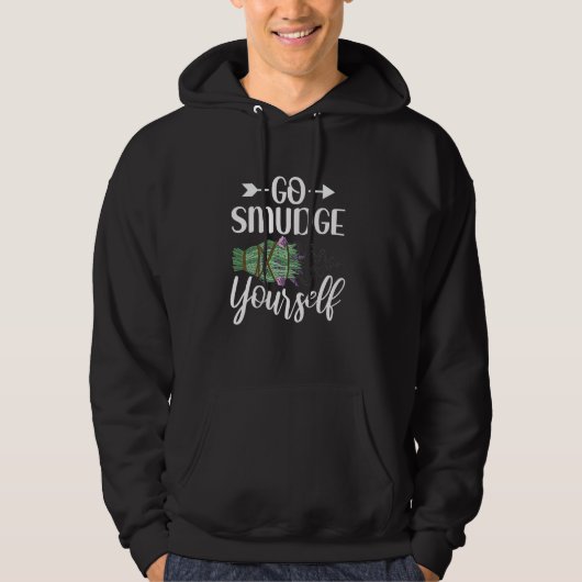 Go Smudge Sie selbst Funny Smudging Sage Cleansing Hoodie (Vorderseite)