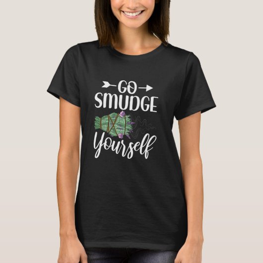 Go Smudge Sie selbst Funny Smudging Sage Cleansing T-Shirt (Vorderseite)