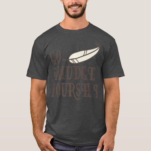Go Smudge Yourself Incense Smudging Feather T-Shirt (Vorderseite)