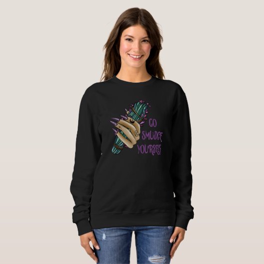 Go Smudge Yourself Sweatshirt (Vorne ganz)