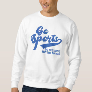 Go Sports Mach Das Ding und hol Dir die Punkte Sweatshirt