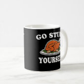 Go Stuff Sie selbst Türkei Pun Joke Spaß Funny tha Kaffeetasse (VorderseiteRechts)
