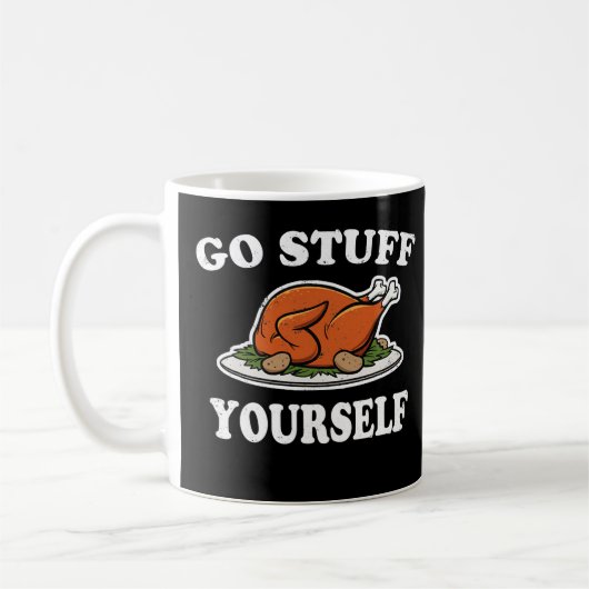 Go Stuff Sie selbst Türkei Pun Joke Spaß Funny tha Kaffeetasse (Links)