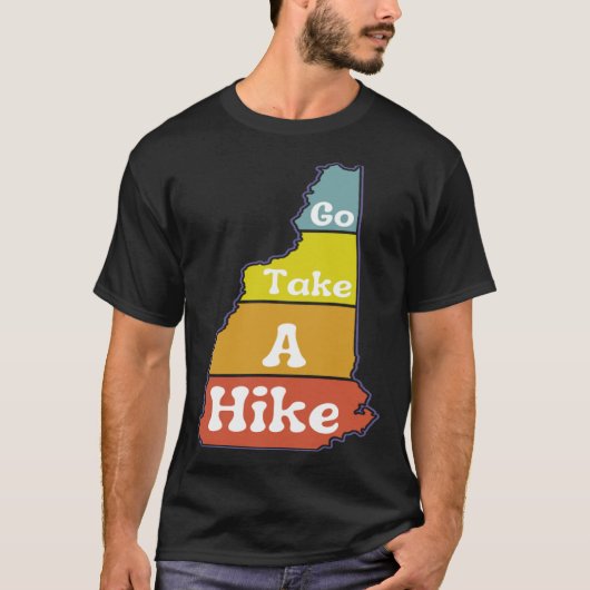 Go Take a Hike Hike NH Sarcasm Hiking Camping Out T-Shirt (Vorderseite)