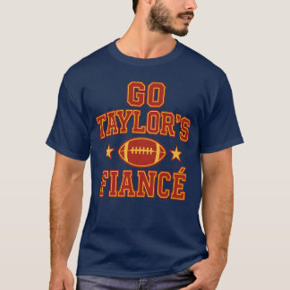 GO TAYLOR'S FIANCÉ T-Shirt