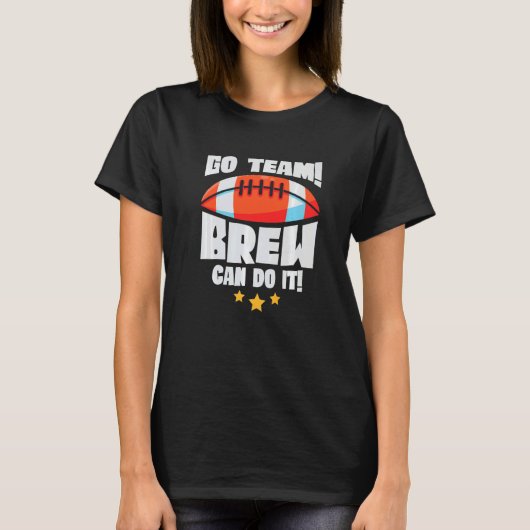 Go Team Brew Can Do It Lineman Tackle American Foo T-Shirt (Vorderseite)