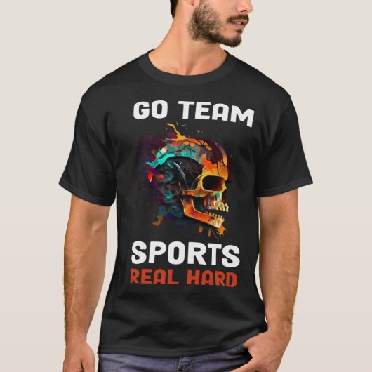 Go Team Sports Real Hard  1 T-Shirt (Vorderseite)