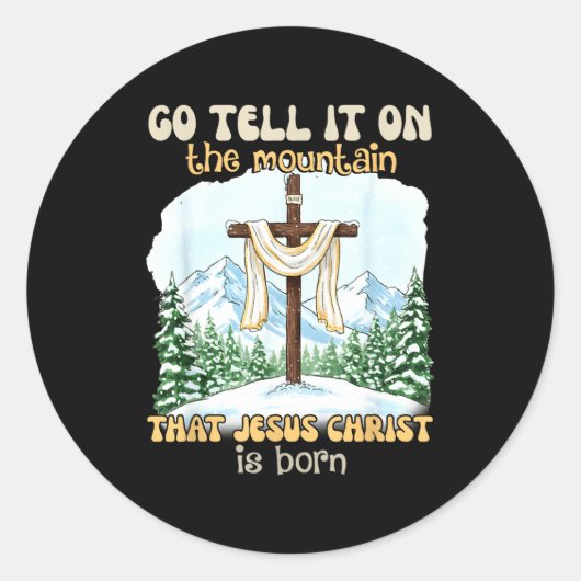 Go Tell It On The Mountain That Jesus Christ Is Bo Runder Aufkleber (Vorderseite)