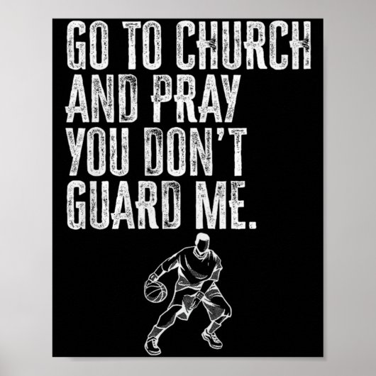 Go To Church And Pray You Don't Guard Me _ Basketb Poster (Vorne)