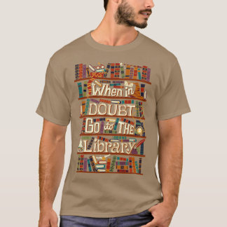 Go to the Library T-Shirt