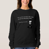 Go To The Theater They Said  Abraham Lincoln Sweatshirt (Vorderseite)